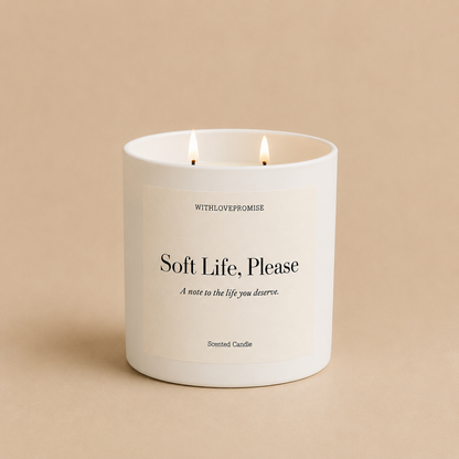 Soft Life, Please